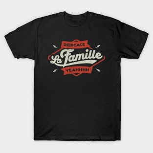 DEDICACE LA FAMILLE V1 T-Shirt